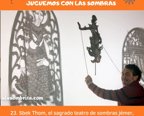 23. Sbek Thom, el sagrado teatro de sombras jémer, patrimonio de la Humanidadpodcast juguemos con las sombras
