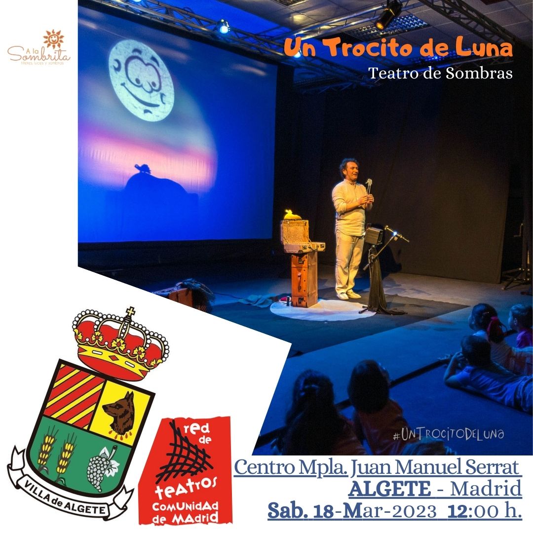 Un Trocito de Luna - Teatro de Sombras - A la Sombrita ALGETE-