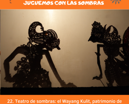 Podcast 22 Teatro de sombras- el Wayang Kulit, patrimonio de la Humanidad- Podcas Juguemos con las Sombras