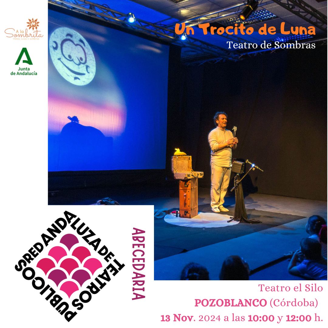 Un Trocito de Luna – Teatro de Sombras – A la Sombrita -ABECEDARIA 2024 POZOBLANCO Un Trocito de Luna - Teatro de Sombras - A la Sombrita -ABECEDARIA 2024 POZOBLANCO