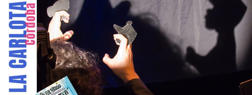 Cuentos de Pocas Luces-Teatro de Sombras-A la Sombrita en La Carlota