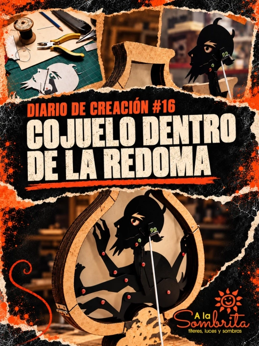 Diario de creación #16: Cojuelo dentro de la redoma | El Diablo Cojuelo Silueta articulada de Cojuelo dentro de la redoma y detalles de su construcción en el taller. Diario de creación #16 de El Diablo Cojuelo.